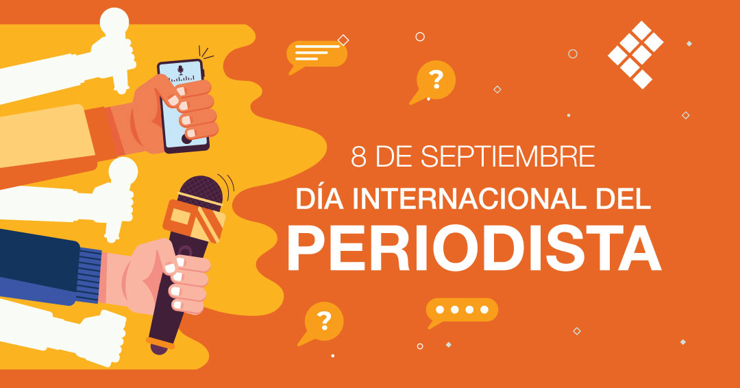 Día Internacional del Periodista, en busca de la verdad y la libertad ...