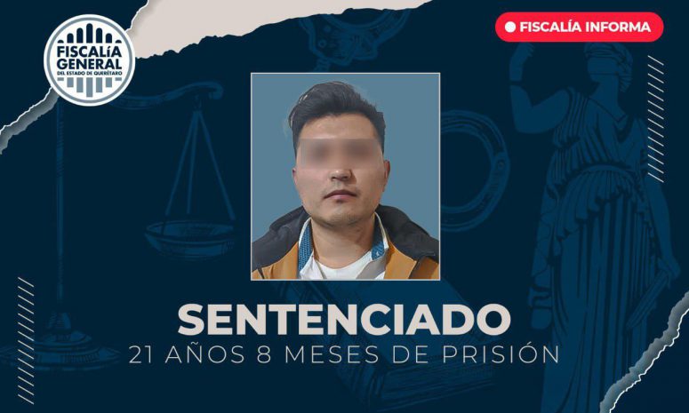 Recibe 21 años de prisión por desaparición y extorsión en Querétaro