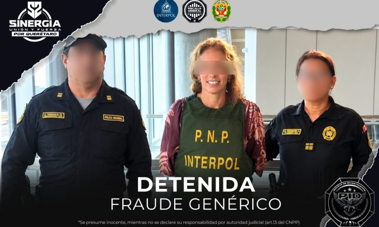 Logran detención de María N en Perú por fraude cometido en Querétaro